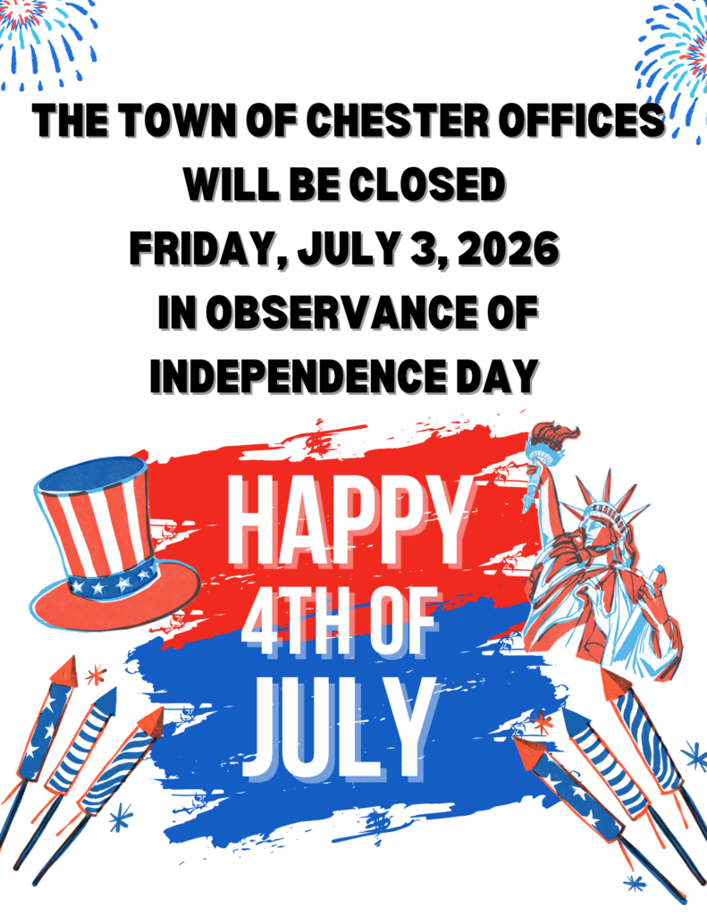 THE TOWN OF CHESTER OFFICES for independence day.